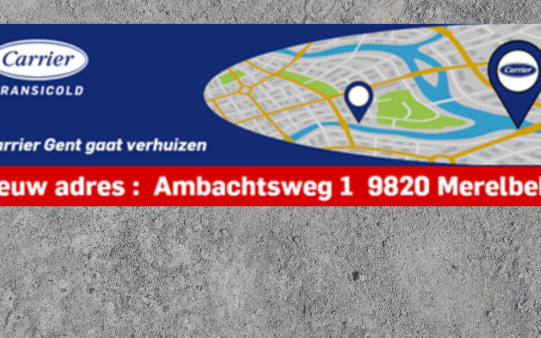 Carrier Transicold Gent is verhuisd !