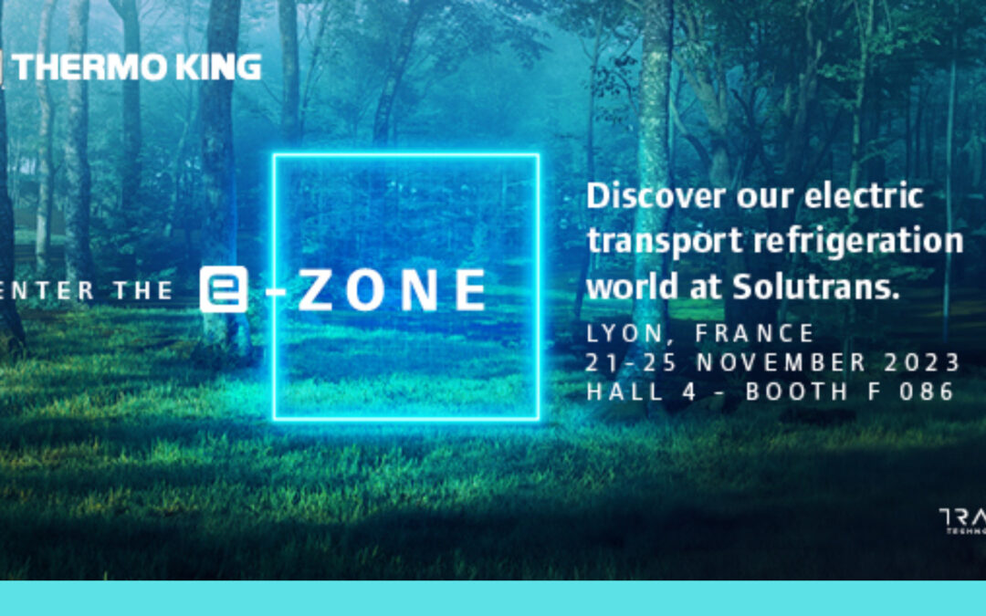 Thermo Kings elektrificerende showcase op Solutrans 2023: betreed de ‘E-Zone’