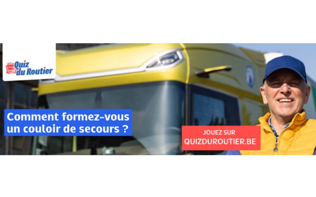 Les chauffeurs de camions rafraîchissent leurs connaissances en matière de circulation: le QUIZ DU ROUTIER débute cette semaine